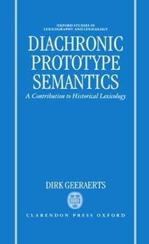 Hardcover Diachronic Prototype Semantics: A Contribution to Historical Lexicology Book
