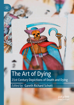 Hardcover The Art of Dying: 21st Century Depictions of Death and Dying Book