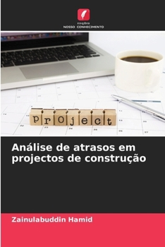 Paperback Análise de atrasos em projectos de construção [Portuguese] Book