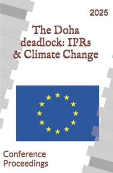 Paperback The Doha deadlock- IPR & Climate Change: (Conference Proceedings) Book