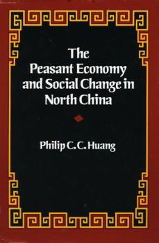 Hardcover The Peasant Economy and Social Change in North China Book