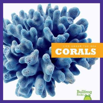 Corals - Book  of the Life Under the Sea