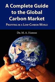 Paperback A Complete Guide to the Global Carbon Market Book