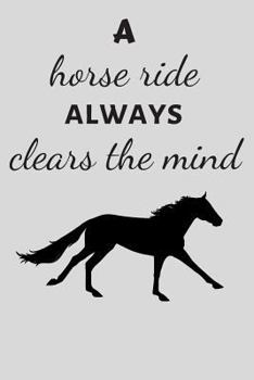 Paperback A Horse Ride Always Clears the Mind Book