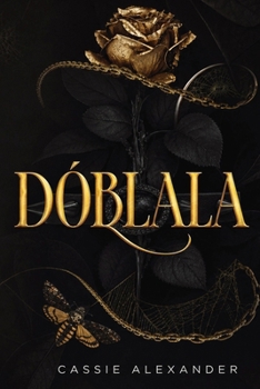 Dóblala: Un romance oscuro de fantasía al estilo de La Bella y la Bestia (La Trilogía de la Metamorfosis) (Spanish Edition)