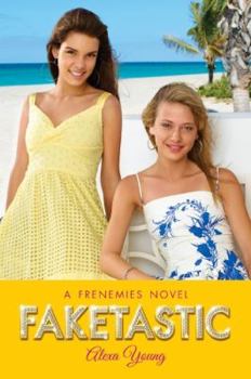 Faketastic - Book #2 of the Frenemies