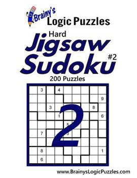 Paperback Brainy's Logic Puzzles Hard Jigsaw Sudoku #2: 200 Puzzles Book