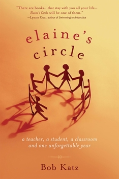 Paperback Elaine's Circle: A Teacher, a Student, a Classroom and One Unforgettable Year Book