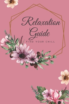 Paperback Relaxation Guide: Find Your Chill Book