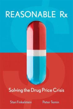 Hardcover Reasonable RX: Solving the Drug Price Crisis Book