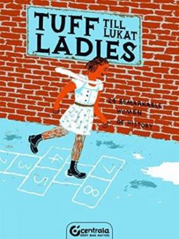 Tuff Ladies: 24 Remarkable Women of the History