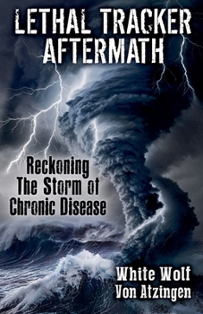 Paperback Lethal Tracker Aftermath Reckoning The Storm of Chronic Disease Book