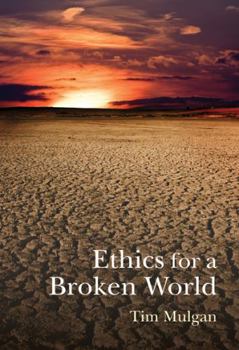Paperback Ethics for a Broken World: Imagining Philosophy After Catastrophe Book