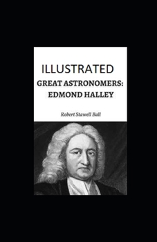 Paperback Great Astronomers: Edmond Halley Illustrated Book