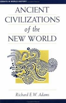Hardcover Ancient Civilizations Of The New World (Essays in World History) Book