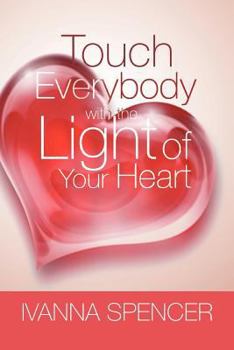 Paperback Touch Everybody with the Light of Your Heart Book