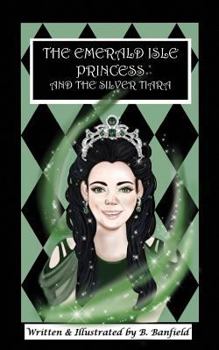 Paperback The Emerald Isle Princess and the Silver Tiara Book