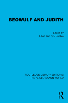 Beowulf and Judith (Routledge Library Editions: The Anglo-Saxon World)
