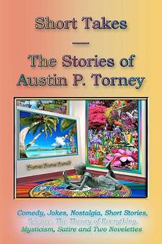 Paperback Short Takes: The Stories Of Austin P. Torney Book