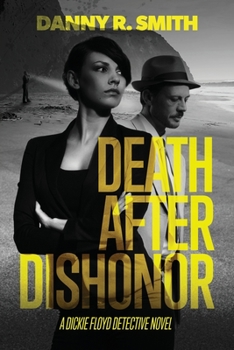 Paperback Death after Dishonor: A Dickie Floyd Detective Novel Book