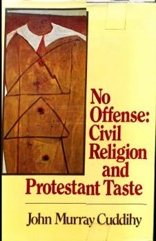 Hardcover No Offense: Civil Religion and Protestant Taste Book