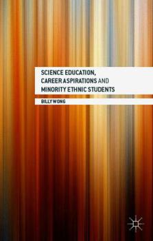 Hardcover Science Education, Career Aspirations and Minority Ethnic Students Book