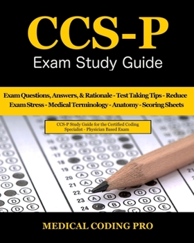 Paperback CCS-P Exam Study Guide: 105 Certified Coding Specialist - Physician-Based Exam Questions, Answers, & Rationale, Tips To Pass The Exam, Medical Book