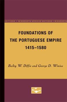 Paperback Foundations of the Portuguese Empire, 1415-1580: Volume 1 Book