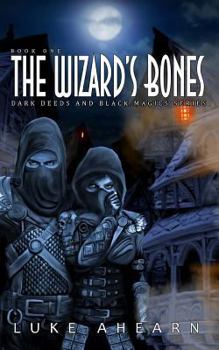 Paperback The Wizard's Bones: Book One of the Dark Deeds and Black Magics Series Book