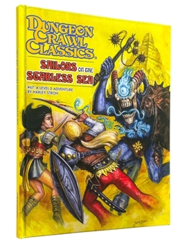 Dungeon Crawl Classics #67: Sailors on the Starless Sea - Hardcover Edition (DCC Dungeon Crawl Classics)