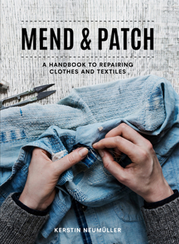 Paperback Mend & Patch: A Handbook to Repairing Clothes and Textiles Book