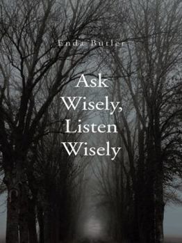 Paperback Ask Wisely, Listen Wisely Book
