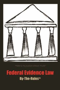 Paperback Federal Evidence Law By-The-Rules Book