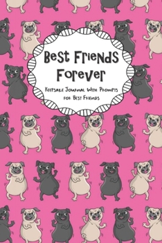 Paperback Best Friends Forever Keepsake Journal With Prompts for Best Friends: Funny Dancing Pug Dogs Themed True Friends Secret Notebook With Prompts A BFF Gif Book