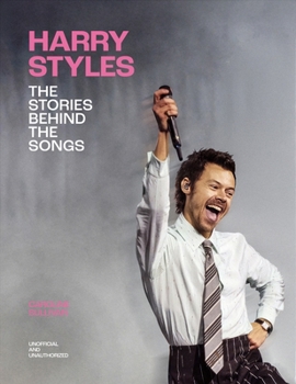 Hardcover Harry Styles: The Stories Behind the Songs Book