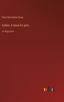 Hardcover Esther; A book for girls: in large print Book