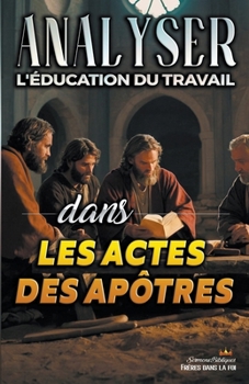 Analyser L'éducation du Travail dans les Actes des Apôtres