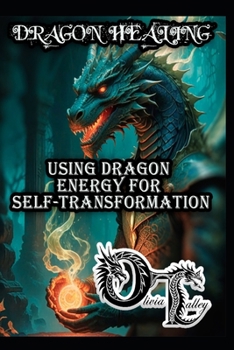 Paperback Dragon Healing: Using Dragon Energy for Self-Transformation Book