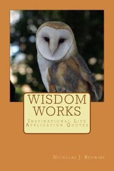 Paperback Wisdom Works: Inspirational Life Application Quotes Book