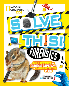 Paperback Solve This! Forensics: Super Science and Curious Capers for the Daring Detective in You Book