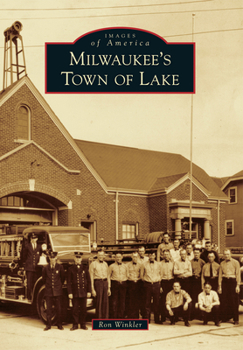 Milwaukee's Town of Lake - Book  of the Images of America: Wisconsin