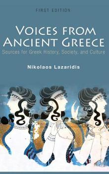 Hardcover Voices from Ancient Greece: Sources for Greek history, society, and culture Book