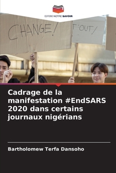 Cadrage de la manifestation #EndSARS 2020 dans certains journaux nigérians (French Edition)