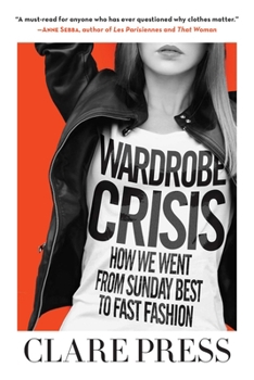 Paperback Wardrobe Crisis: How We Went from Sunday Best to Fast Fashion Book