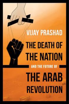 Paperback The Death of the Nation and the Future of the Arab Revolution Book