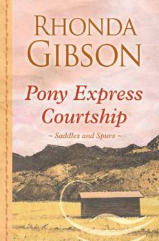 Pony Express Courtship - Book #1 of the Saddles and Spurs