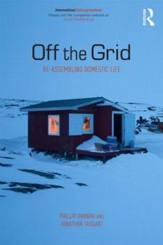 Paperback Off the Grid: Re-Assembling Domestic Life Book