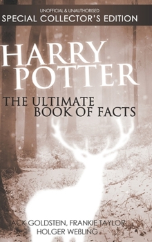 Hardcover Harry Potter: The Ultimate Book of Facts: Special Collector's Edition Book