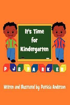 Hardcover It's Time for Kindergarten Pj & Parker Book