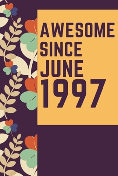 Paperback Awesome Since July 1997 Notebook Birthday Gift: Lined Notebook / Journal Gift, 120 Pages, 6x9, Soft Cover, Matte Finish Book